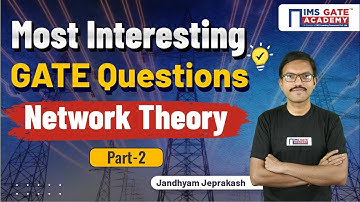 Network Theory GATE Previous Year Questions (Part -2) | GATE 2025 | J. Jeprakash Sir