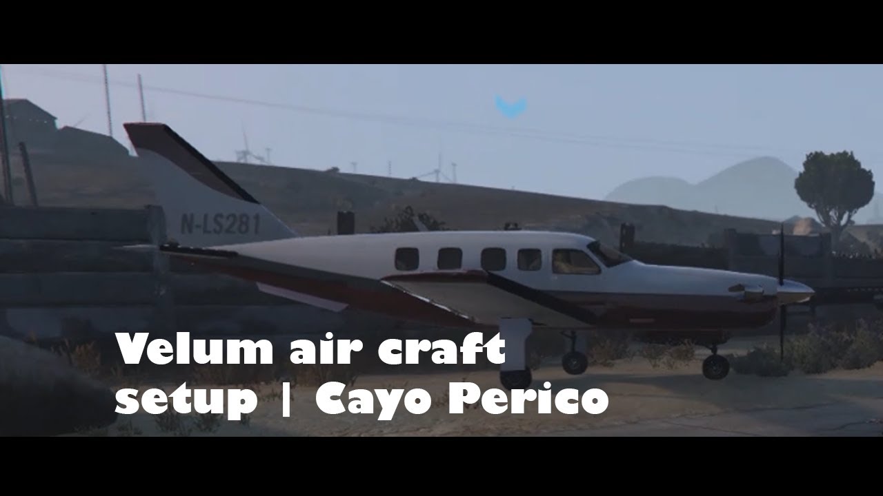 GTA 5 Online Velum aircraft setup for Cayo perico heist cayoperico cayoperico YouTube