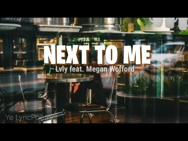 NEXT TO ME (lyrics) | Lvly feat. Megan Wofford class=