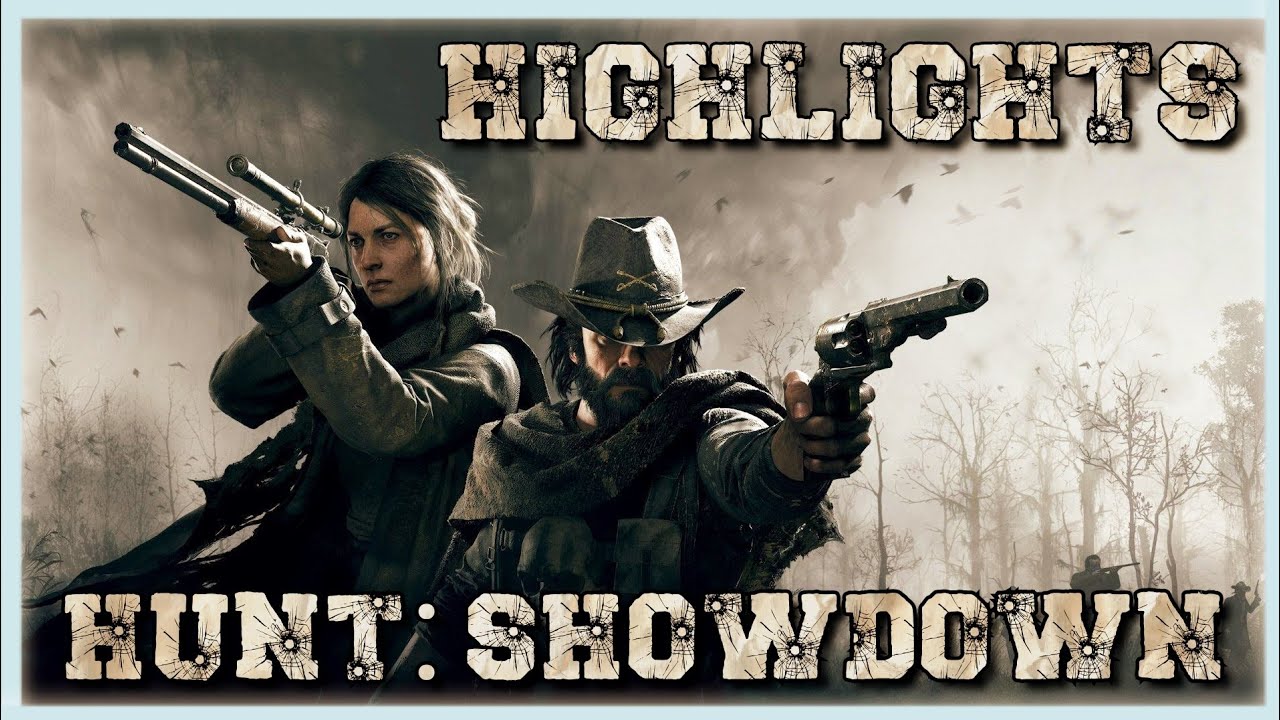HUNT: SHOWDOWN - MY HIGHLIGHT #1 - YouTube