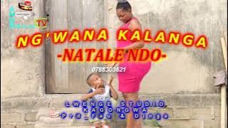 Ng'wana Kalanga _ Natalendo _ Offcial music _ by _ Lwenge Studio_
