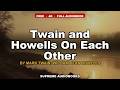 Twain and Howells On Each Other by Mark Twain; William Dean Howells - Full Audiobook