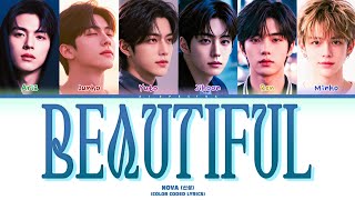 NOVA (노바) — Beautiful ✨ [Color Coded Lyrics ✧]