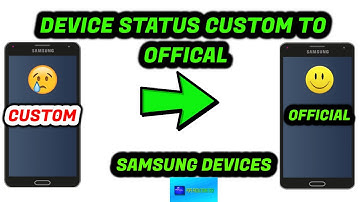 Change Device Status From Custom to Official | Samsung Devices