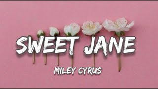 Miley Cyrus - Sweet Jane - Lyrics