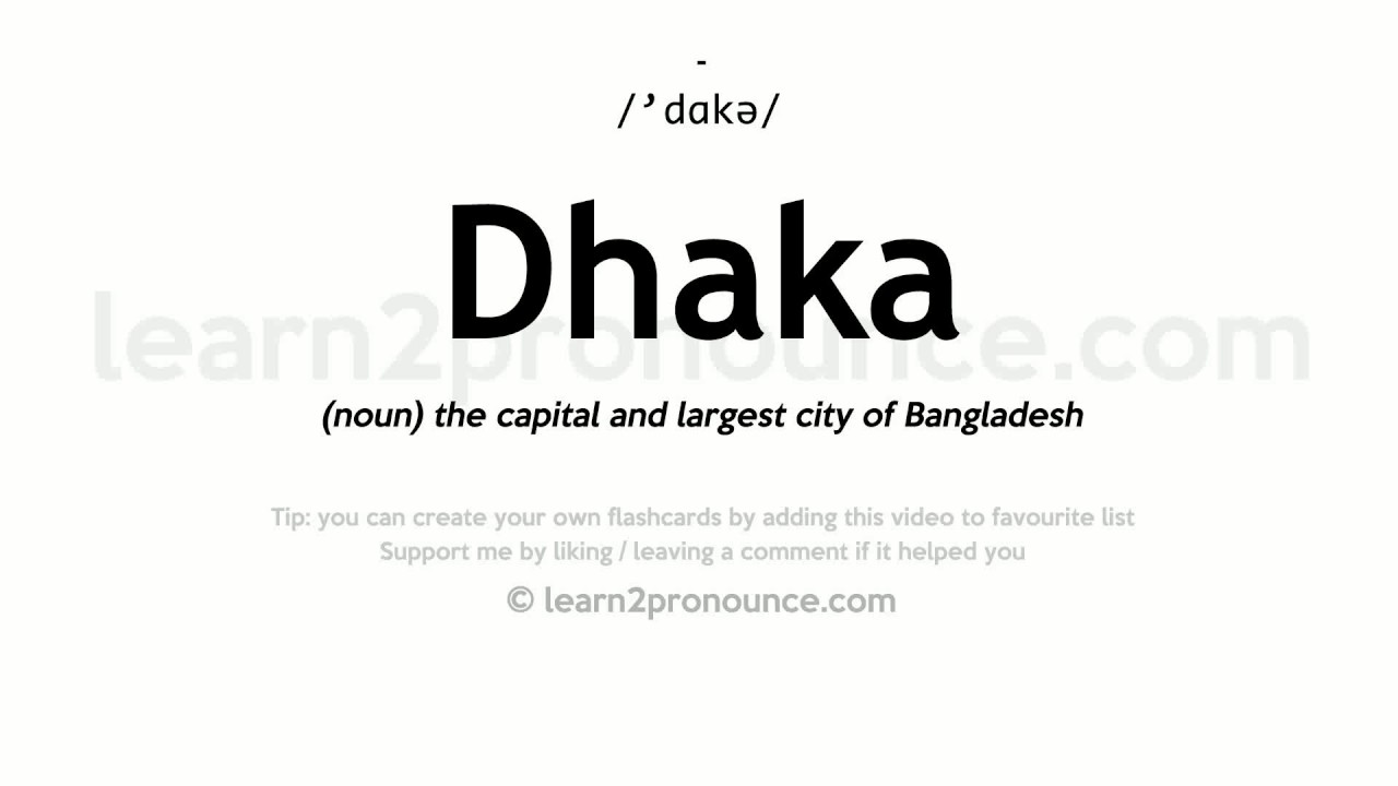 Pronunciation of Dhaka Definition of Dhaka YouTube