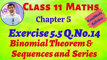 11th Maths | Exercise 5.5 Q.No.14  | Binomial Theorem, Sequences And Series | Tamil Nadu Syllabus