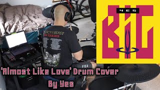 &#39;Almost Like Love&#39; Drum Cover By Yes