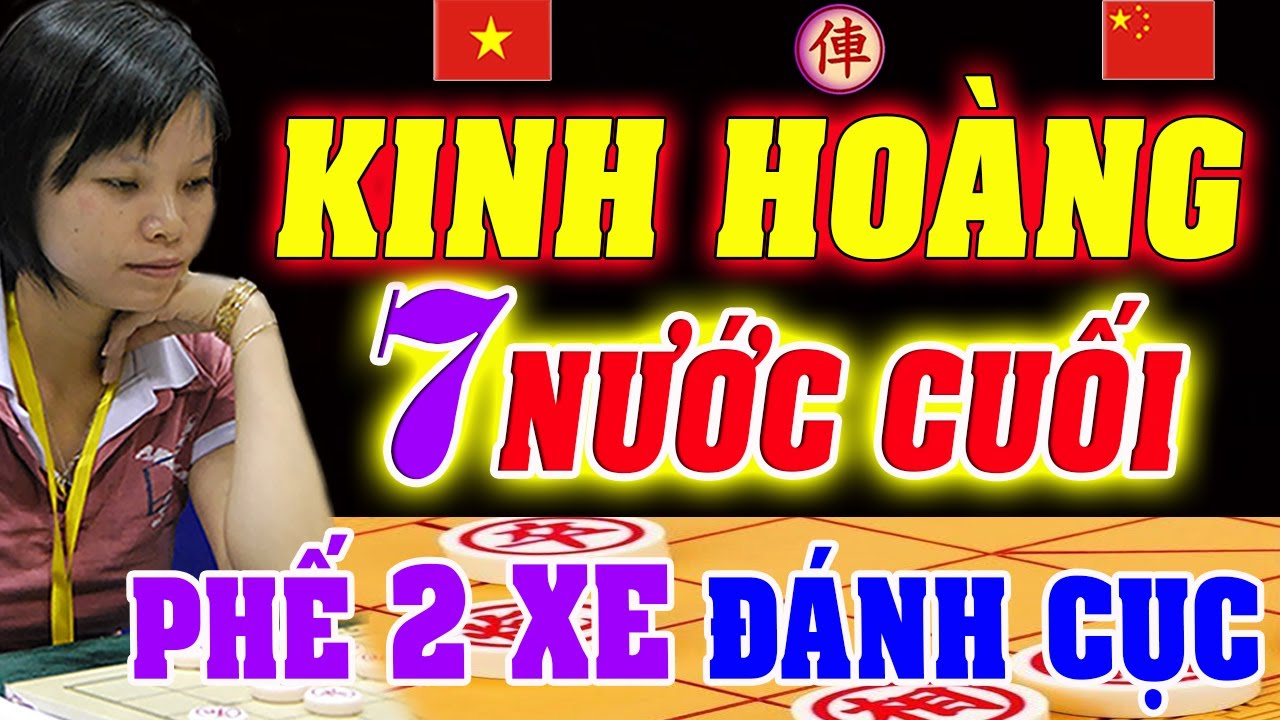 KINH HOÀNG 7 Nước Cuối PHẾ XE ĐÁNH CỤC của Ngô Lan Hương | Cờ tướng Việt
