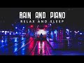  rain and piano   relax and sleep    3 hours