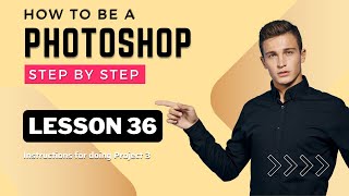 Lesson 36 Instructions for doing Project 3 | Photoshop For beginners, self-study, basic learning.