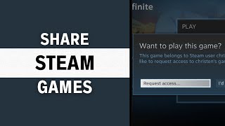 How to Share Games on Steam (Full Guide)