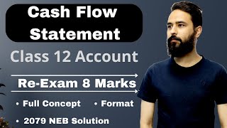 Cash Flow Statement || Class 12 Re- Exam Special || Format and NEB 2079 Solution