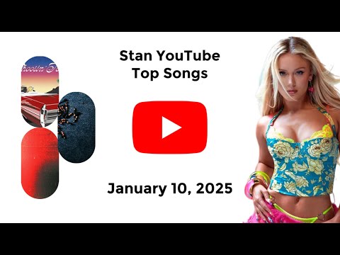 Stan YouTube Songs Top 40 (January 10, 2025)