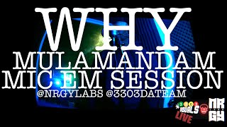 Mulamandam - WHY MIC EM LIVE SESSION #1