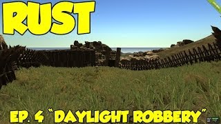 Rust Ep. 4 Daylight Robbery
