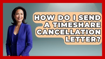 How Do I Send A Timeshare Cancellation Letter? - Consumer Laws For You