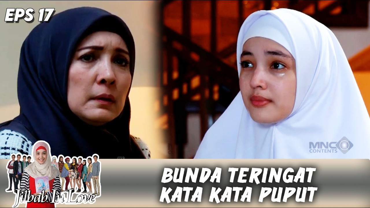 BUNDA MENYESAL SUDAH PERILAKU KASAR SAMA PUPUT !! | JILBAB IN LOVE | EPS.17 (1/3)