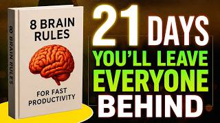 8 Brain rule for fast productivity | 21 days you'll leave everyone behind