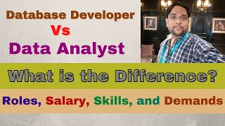 Database Developer Vs Data Analyst:What is the Difference? Salary, Growth, Role and Responsibilities
