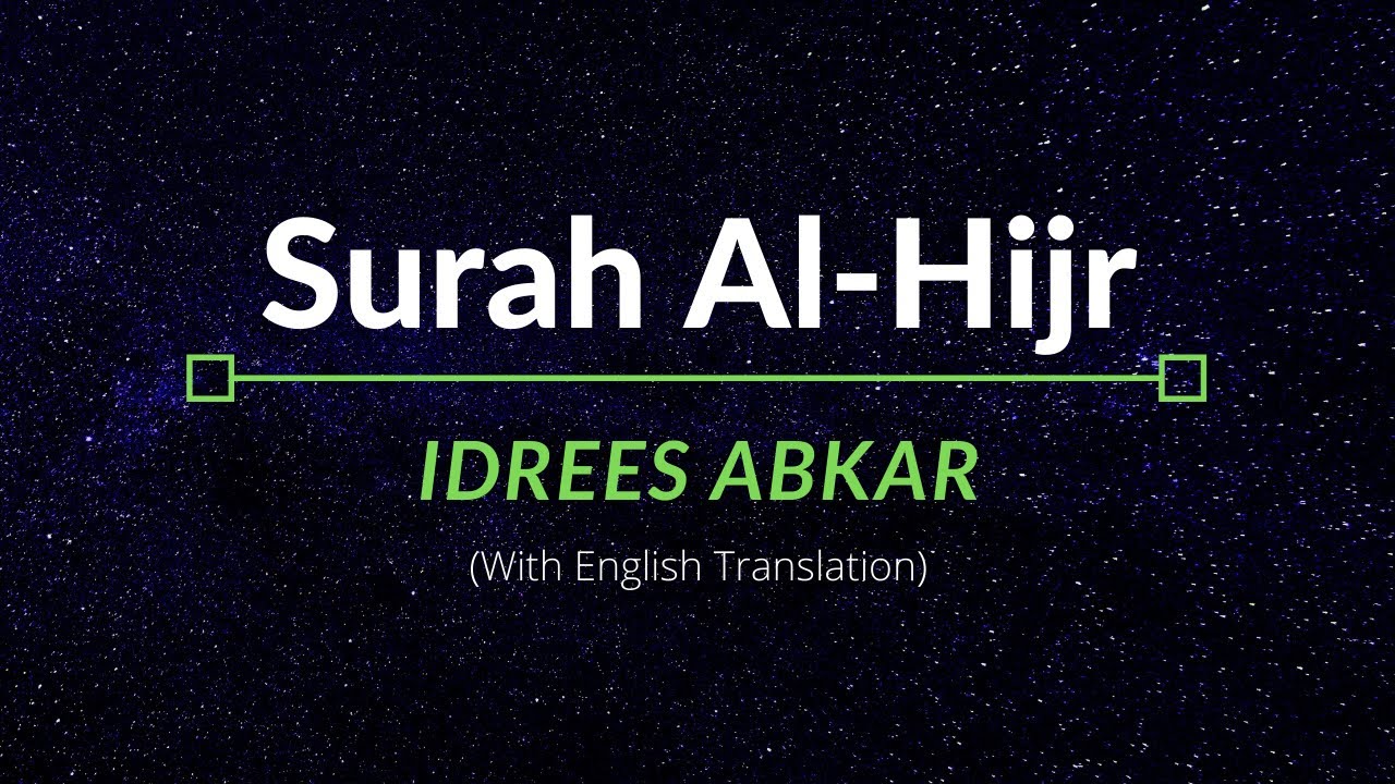 Surah Al-Hijr - Idrees Abkar | English Translation