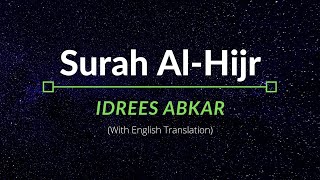 Surah Al-Hijr - Idrees Abkar | English Translation