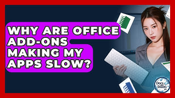 Why Are Office Add-ons Making My Apps Slow? - Docs and Sheets Pro