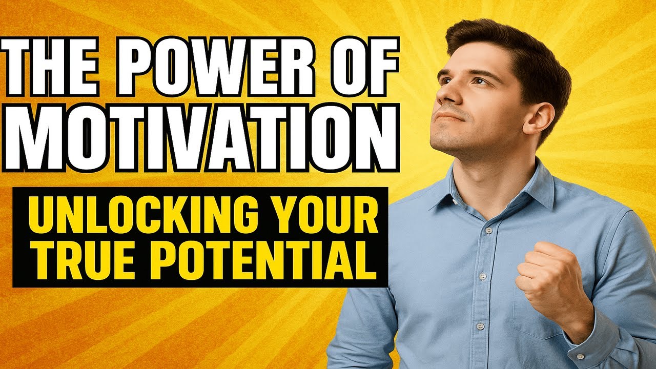 The Power of Motivation – Unlocking Your True Potential - YouTube