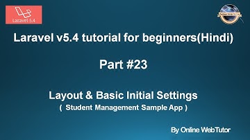 Laravel v5.4 Tutorial for beginners in hindi (Part#23) Layout and Basic Settings of Simple App