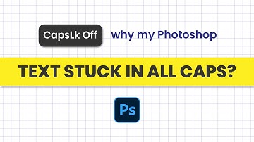 How to Fix Text Photoshop Stuck in All Caps