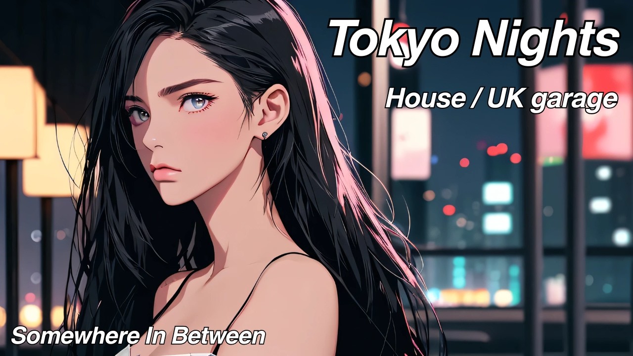 Tokyo Nights | Japanese House Music & UK Garage | Somewhere In