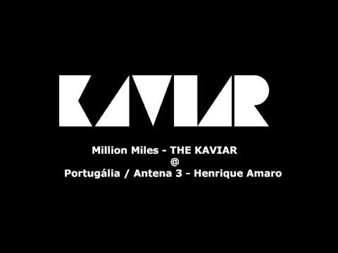 Million Miles - THE KAVIAR @ Portuglia / Antena 3