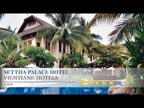 Settha Palace Hotel - VientianeHotels,  Laos