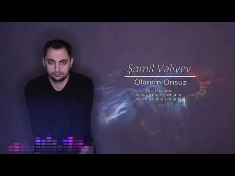 Samil Veliyev - Ölərəm Onsuz (Cover) (Remix) 2019
