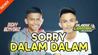 SORRY DALAM DALAM X GLADIS LIGHTING - [DICKY BENYDRIZ REMIX]