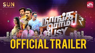 Naanga Romba Busy - Trailer Prasanna Shaam Yogi Babu Ashwin Kakumanu Full Movie On Sun Nxt
