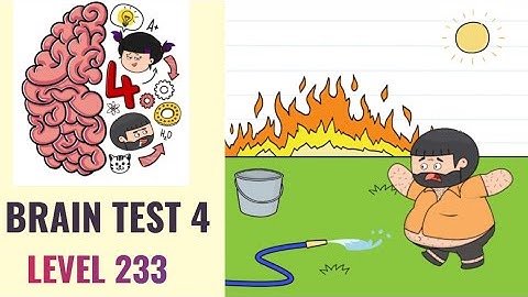 🧠 Brain Test 4 Level 233 | Oh no! Uncle Bubba must extinguish that fire! | Walkthrough