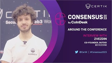 OutDID | Interview w/ Zvezdin | Consensus2023 | Around the Conference | CertiK