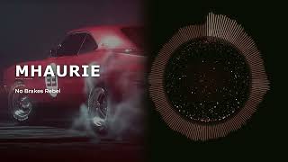 Mhaurie - No Brakes Rebel