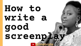 HOW TO WRITE A GOOD SCREENPLAY | Step By Step Guide On How To Write Your First Script