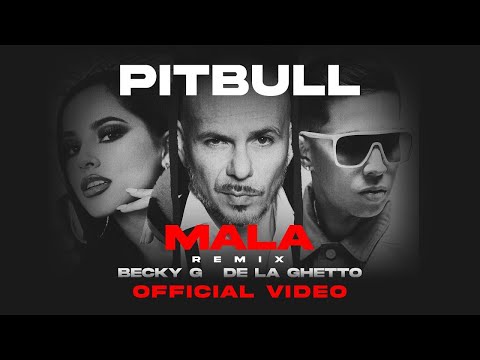 Pitbull Feat Becky G x De La Ghetto Mala Remix Official Video
