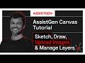 AssistGen Canvas Tutorial | Sketch, Draw, Upload Images &amp; Manage Layers