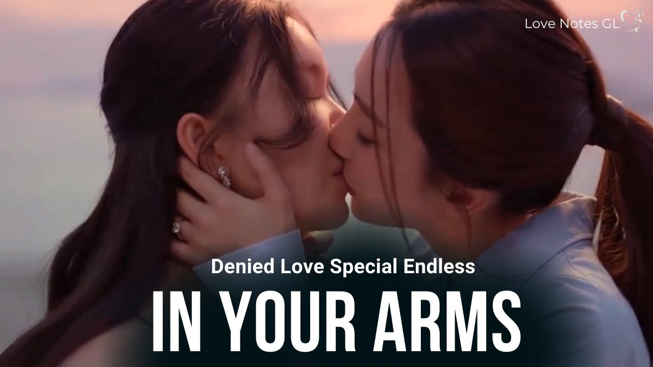 Denied Love Special Endless | In Your Arms v2