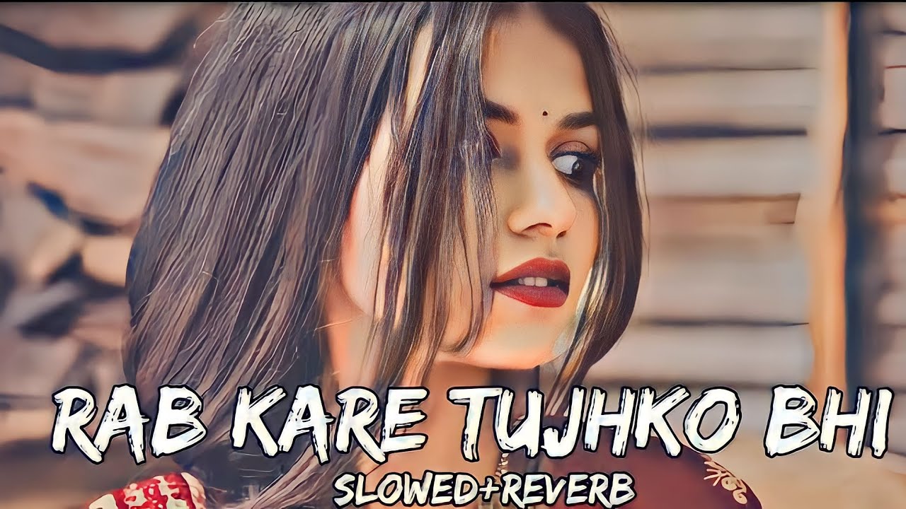 Rab Kare Tujhko Bhi Pyar Ho Gaye (Slowed+Reverb) Salmaan Khan Love