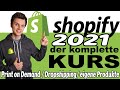 Shopify Shop erstellen 2021- Print on Demand, Dropshipping & eigene Produkte - Onlineshop aufbauen