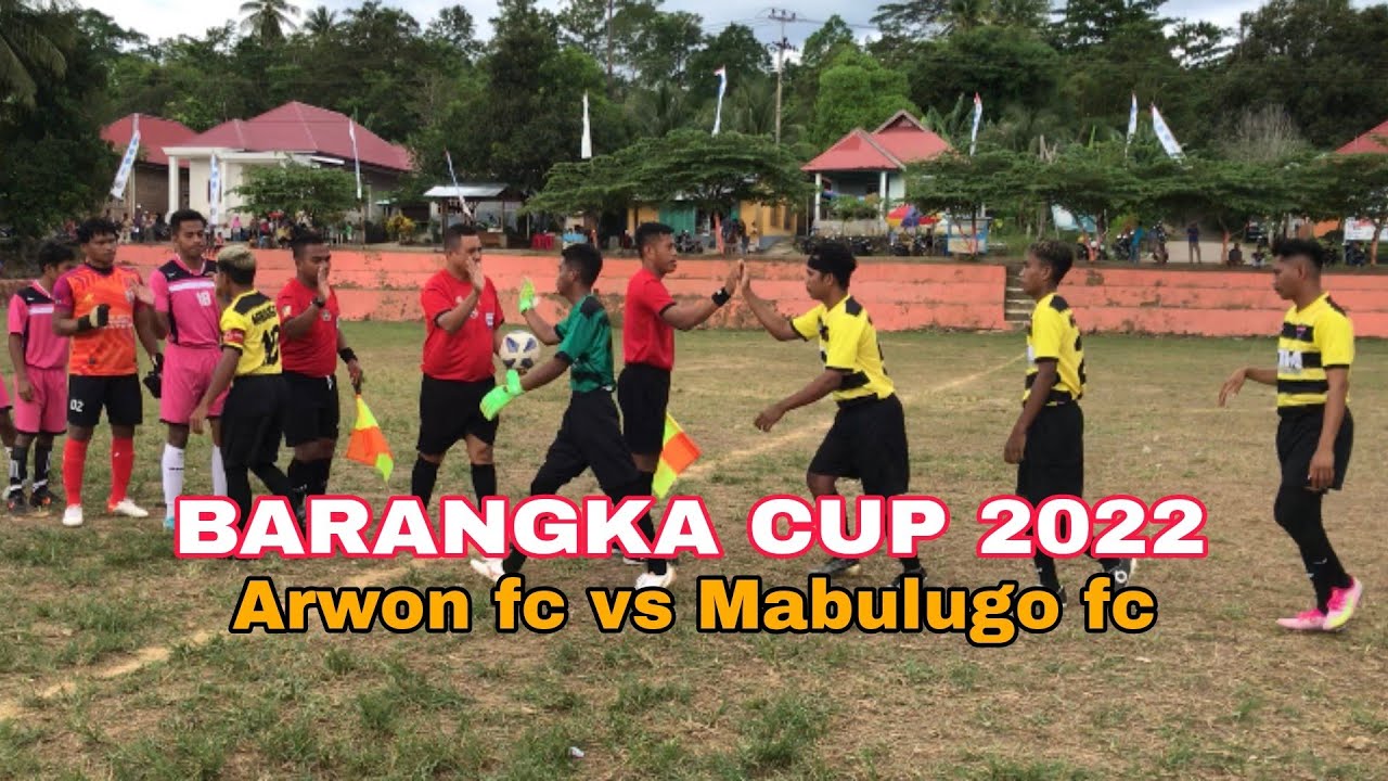 BARANGKA CUP 2022 babak 8 ARWON FC VS MABULUGO FC (3-2)