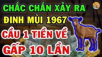 Cảnh Báo Khẩn Đinh Mùi 1967 Về Già 70 Tuổi, Biết Bí Mật Này Cầu 1 Được 10, Trời Ban Lộc Lớn