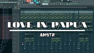 Love In Papua - AMSTR (Karoke/Beat Only)