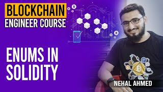 Enums in solidity | Blockchain Engineering Course | Nehal Ahmed #emergingtechnologies #blockchain