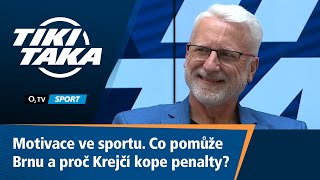 TIKI-TAKA: Motivace ve sportu. Co pomůže Brnu a proč Krejčí kope penalty?